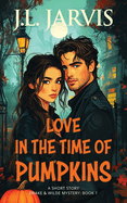 Love in the Time of Pumpkins: A Drake & Wilde Mystery