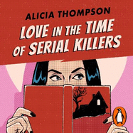 Love in the Time of Serial Killers: TikTok made me buy it: an addictive slow burn romance from the bestselling author