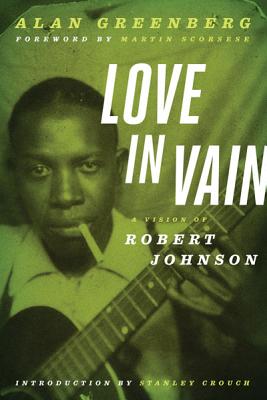 Love in Vain: A Vision of Robert Johnson - Greenberg, Alan