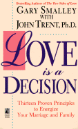 Love Is a Decision - Smalley, Gary, Dr., and Silvestro, Denise (Editor), and Trent, John T, Dr.
