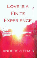 Love is a Finite Experience