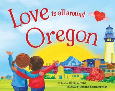 Love Is All Around Oregon - Silvano, Wendi