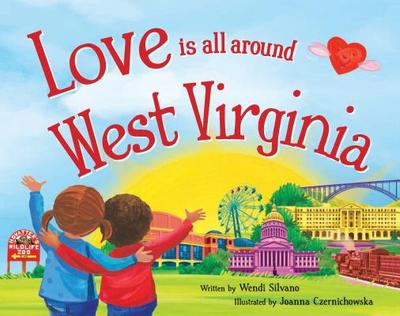 Love Is All Around West Virginia - Silvano, Wendi