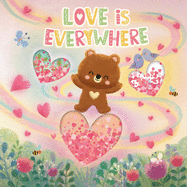 Love Is Everywhere: Board Book with Glitter Shakers