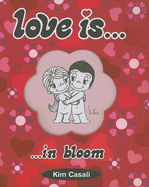 Love Is: In Bloom