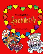 Love Is In The Air: Adult Coloring Book