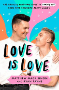 Love Is Love: The absolute must-have guide to coming out from your favourite agony uncles