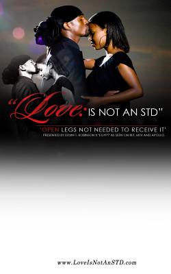 Love Is Not An STD: Open Legs Not Need To Receive It. - Robinson X "egypt", Devin T