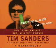 Love Is the Killer App: How to Win Friends and Inspire Colleagues