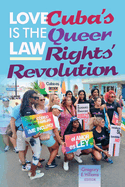 Love is the law: Cuba's queer rights' revolution