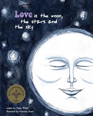 Love Is the Moon, the Stars, and the Sky - Walsh, Kathy
