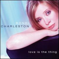 Love Is the Thing - Rondi Charleston