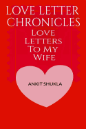 Love Letter Chronicles: Letters to My Wife