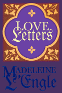 Love Letters - L'Engle, Madeleine