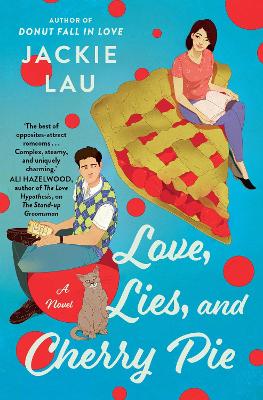 Love, Lies, and Cherry Pie: A Novel - Lau, Jackie