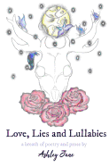 Love, Lies and Lullabies: A Breath of Poetry and Prose