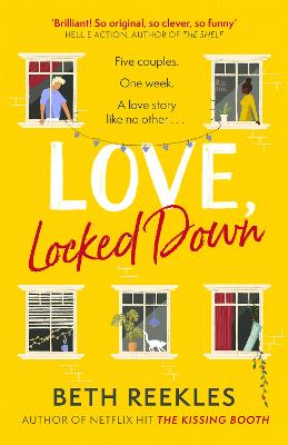 Love, Locked Down: the debut romantic comedy from the writer of Netflix hit The Kissing Booth - Reekles, Beth