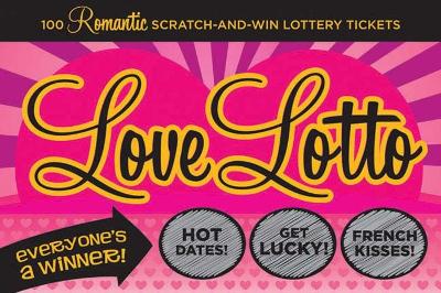 Love Lotto: 100 Romantic Scratch-and-Win Lottery Tickets - Stanton