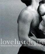 Love Lust Desire: Masterpieces of Erotic Photography for Couples