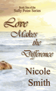 Love Makes the Difference: Book One of the Sully Point Series