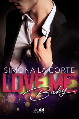 Love Me, Baby - Guarnaccia, Jessica (Editor), and D'Ippolito, Elena (Illustrator), and La Corte, Simona