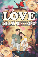 Love Means Suffering: Heart touching love story for all
