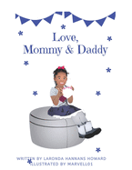 Love, Mommy and Daddy: To help children of co-parents understand they are loved by both parents