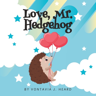 Love, Mr. Hedgehog - Heard, Vontavia J