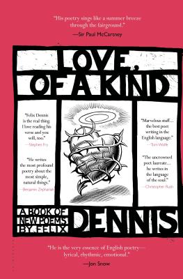 Love, of a Kind: A Book of New Poems - Dennis, Felix