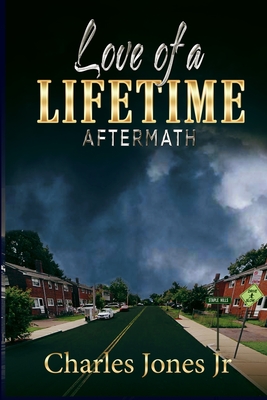 Love of a Lifetime: Aftermath - Jones, Charles, Jr.