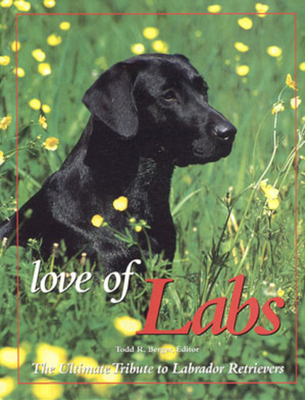 Love of Labs - Berger, Todd R.