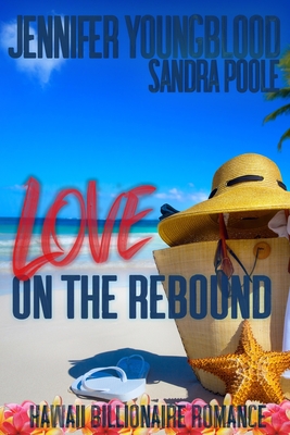 Love on the Rebound - Poole, Sandra, and Youngblood, Jennifer