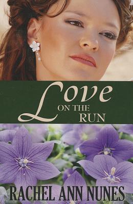 Love on the Run - Nunes, Rachel Ann