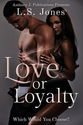 Love or Loyalty: Which Would You Choose? - Ponder, Kerri (Editor), and Jones, L S