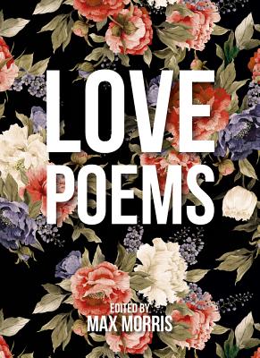 Love Poems - Morris, Max (Editor)