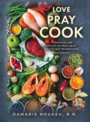 Love Pray Cook: Eat what is good and your soul will delight in the richest nutrient. Isaiah 55:2b - Noukeu, Damaris