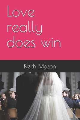 Love really does win - Mason, Keith
