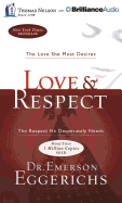 Love & Respect: The Love She Most Desires; The Respect He Desperately Needs