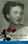 Love, Ruth: A Son's Memoir - Lovett, Charles Candler