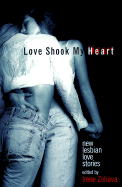 Love Shook My Heart: New Lesbian Love Stories