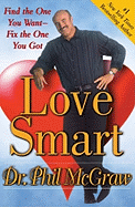 Love Smart: Find the One You Want--Fix the One You Got - McGraw, Phillip C, Ph.D.