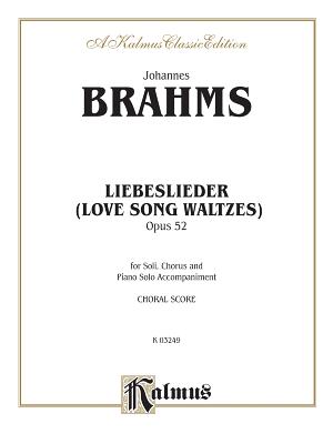 Love Song Waltzes (Liebeslieder Waltzes), Op. 52: Satb (German, English Language Edition) - Brahms, Johannes (Composer)