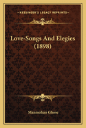 Love-Songs and Elegies (1898)