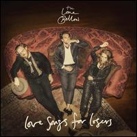 Love Songs for Losers - The Lone Bellow