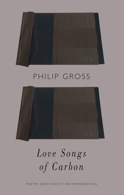 Love Songs of Carbon - Gross, Philip