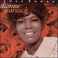 Love Songs [Rhino] - Dionne Warwick