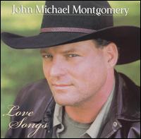 Love Songs - John Michael Montgomery