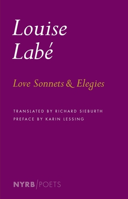 Love Sonnets & Elegies - Lab, Louise, and Sieburth, Richard (Afterword by), and Lessing, Karin (Preface by)