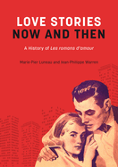 Love Stories Now and Then: A History of Les Romans d'Amour