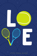 Love Tennis Journal: Tennis Ball and Racket Notebook for Writing